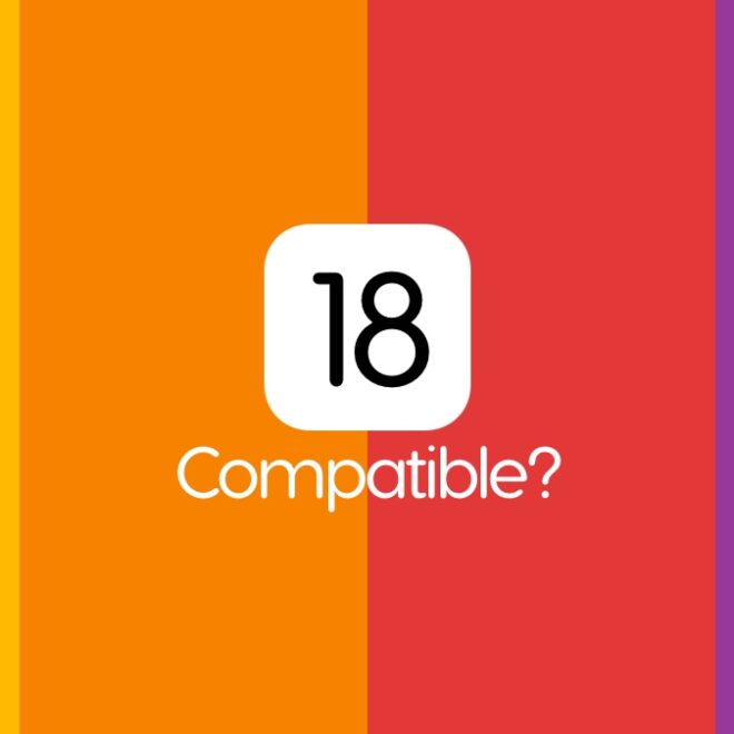 iPhone and iPad Devices Compatible with iOS 18 and iPadOS 18
