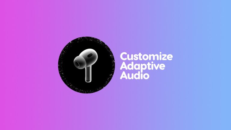 Customize Adaptive Audio in AirPods Pro to Cancel More Noise