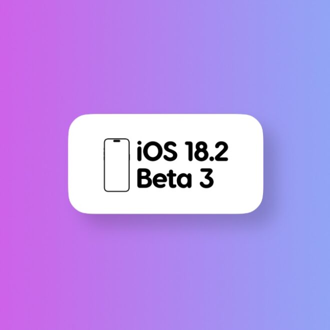 Download: Beta 3 of iOS 18.2 and iPadOS 18.2 Now Available