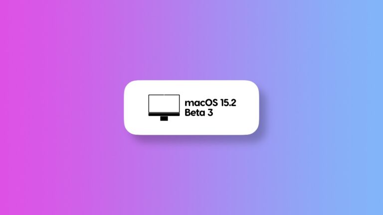 Beta 3 of macOS Sequoia 15.2 Now Available for Download