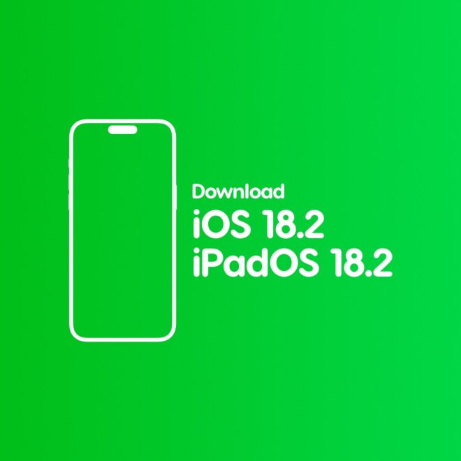 Download iOS 18.2 and iPadOS 18.2 Final for iPhone and iPad