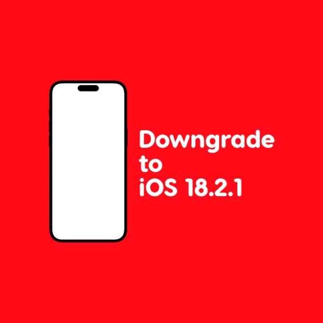 How to Downgrade from iOS 18.3 to iOS 18.2.1 on iPhone, iPad