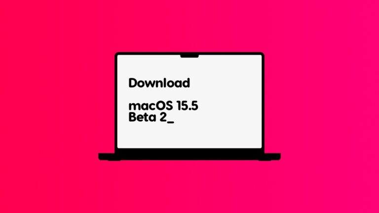 Download macOS Sequoia 15.5 Developer Beta 2 for Mac