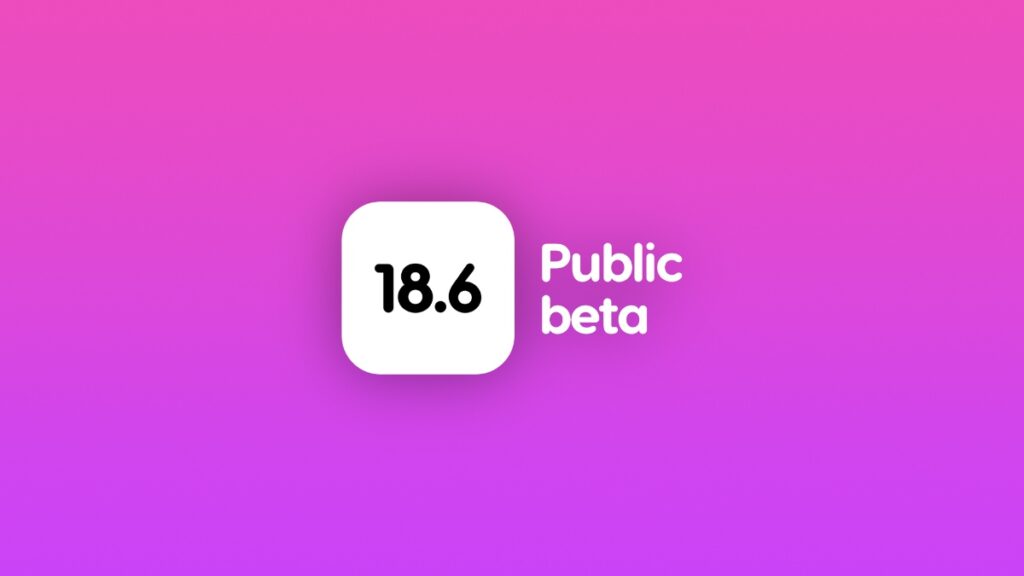 Download iOS 18.6, iPadOS 18.6 public beta.