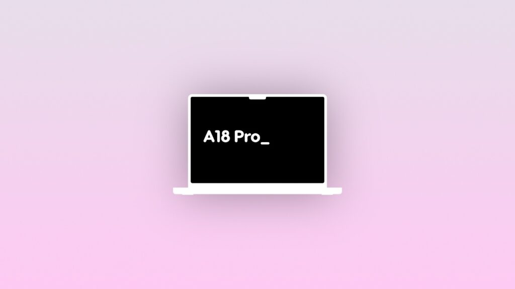 A18 Pro MacBook reference found.