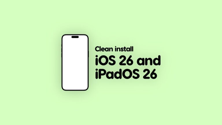 How to Clean Install iOS 26 and iPadOS 26 Beta 1 on iPhone, iPad