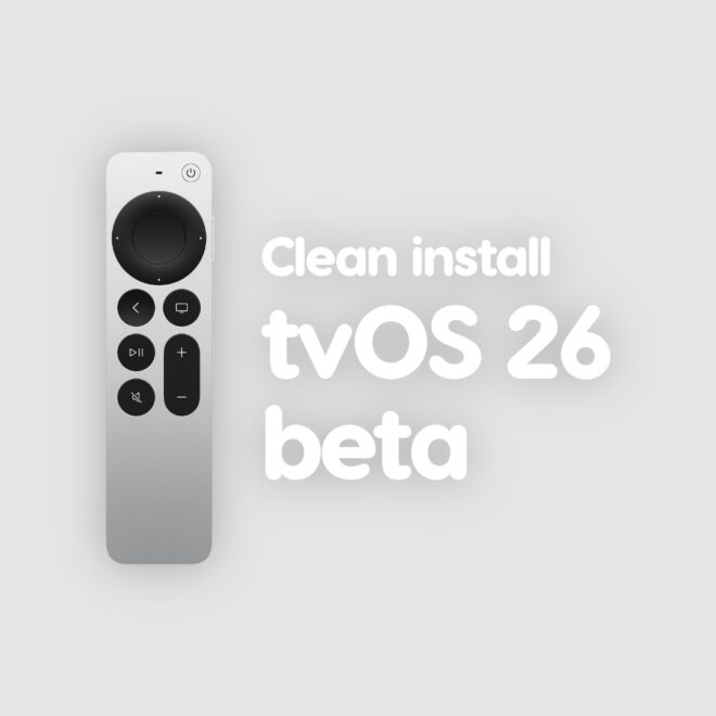 How to Clean Install tvOS 26 Beta on Apple TV