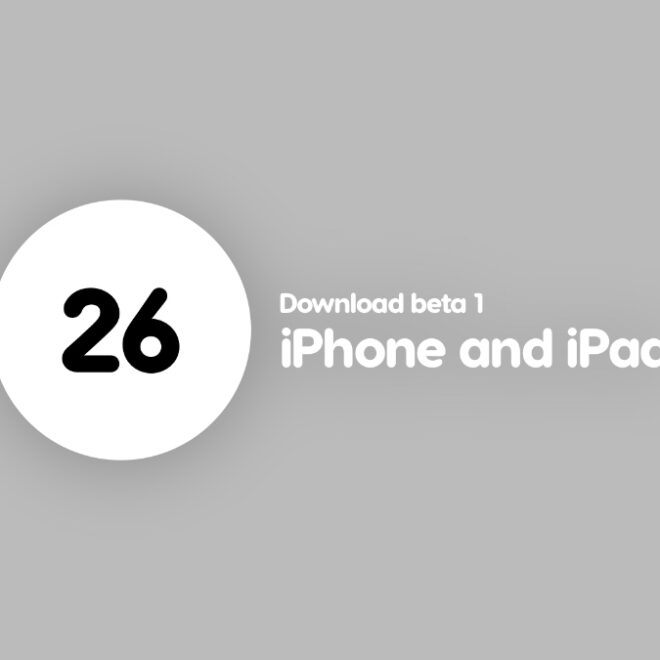 Download iOS 26 and iPadOS 26 Beta 1 for iPhone and iPad