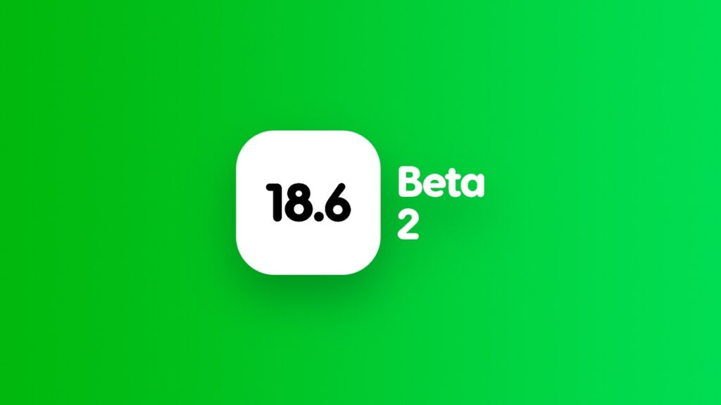 Download iOS 18.6 and iPadOS 18.6 beta 2.
