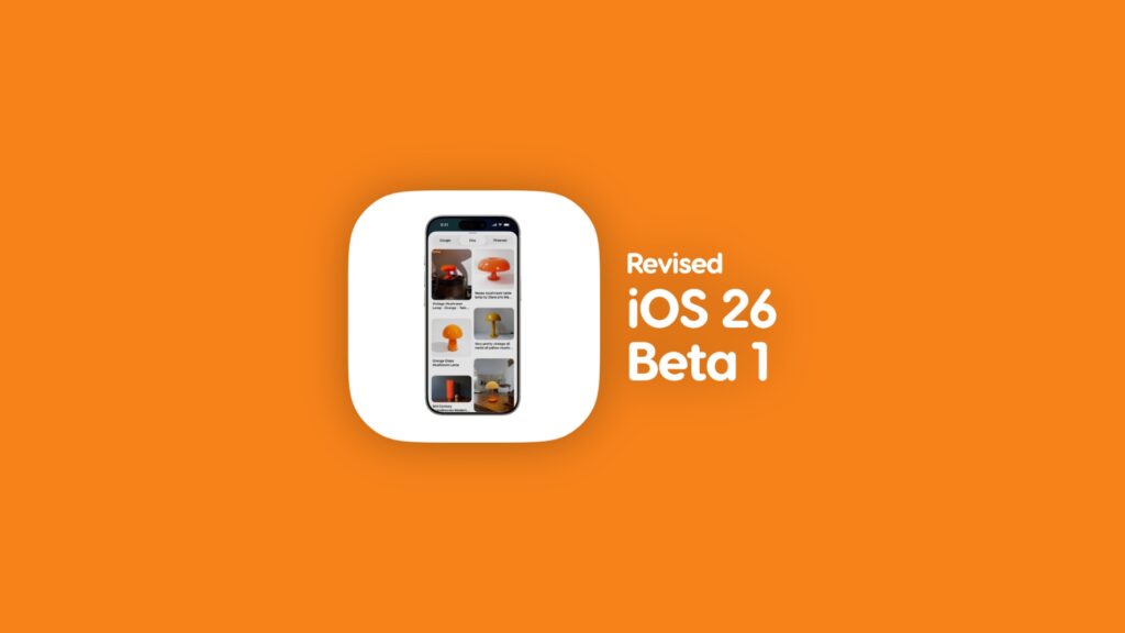 Revised iOS 26 beta 1 update.