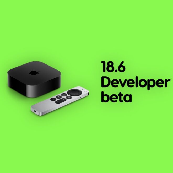 Download and Install tvOS 18.6 Developer Beta 1 for Apple TV