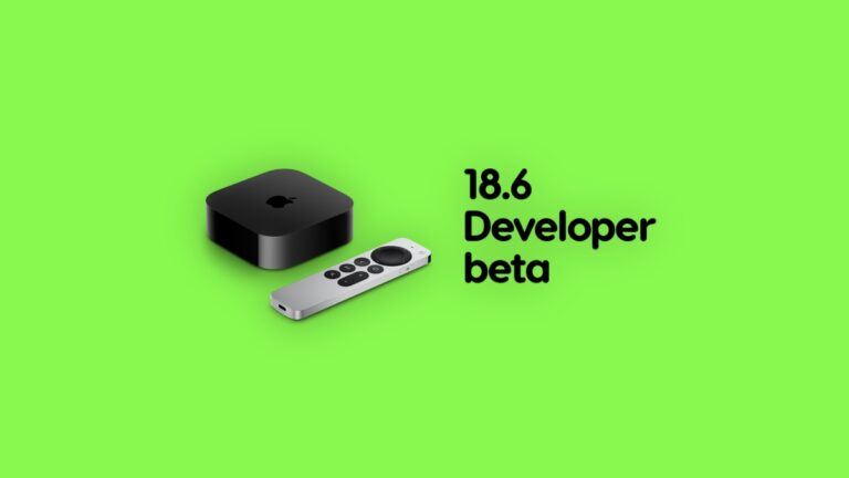 Download and Install tvOS 18.6 Developer Beta 1 for Apple TV