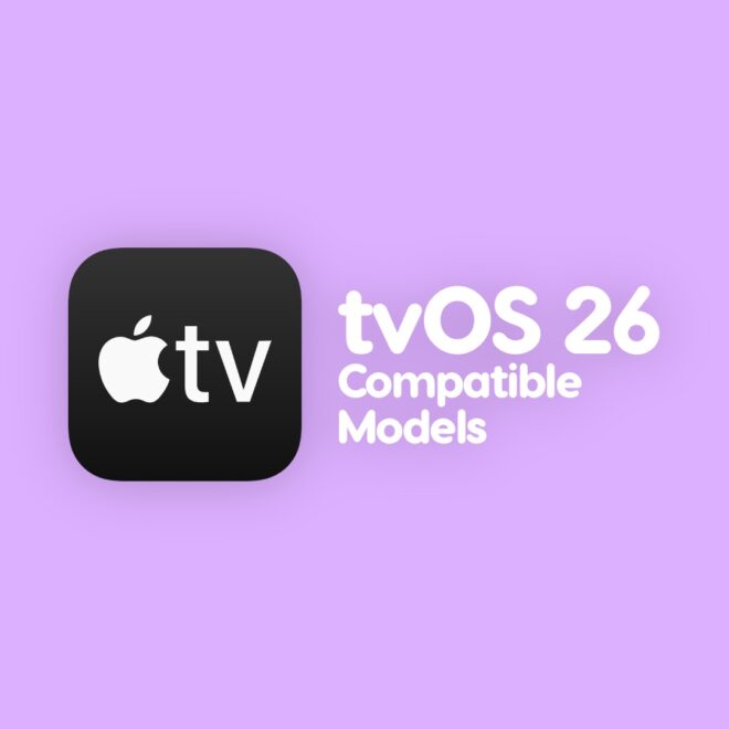 List: tvOS 26 is Compatible with these Apple TV Models