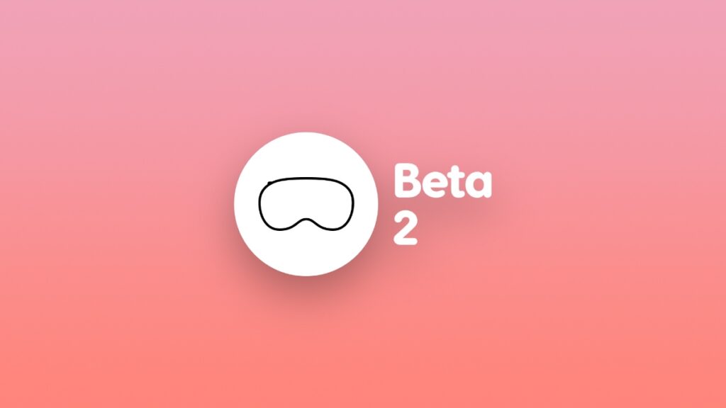 Download visionOS 2.6 developer beta 2.