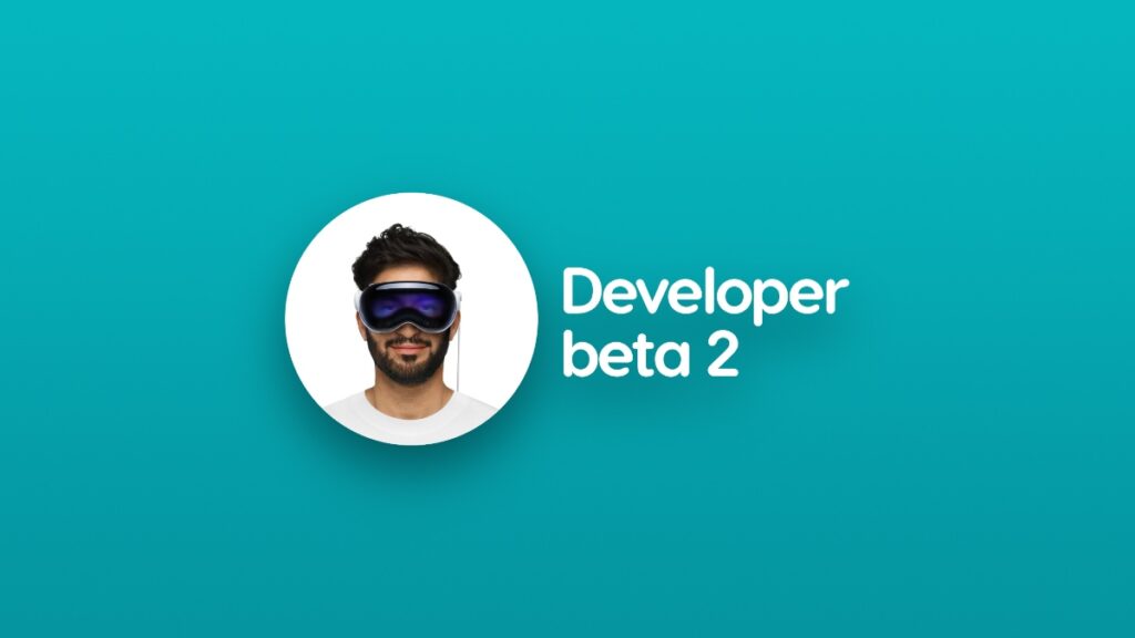 Download visionOS 26 developer beta 2.