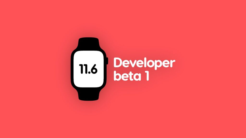 Download watchOS 11.6 beta 1.