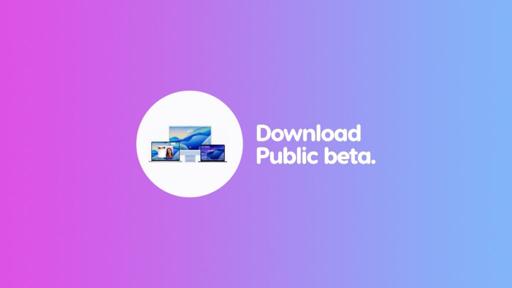 Download macOS 26 Tahoe public beta.