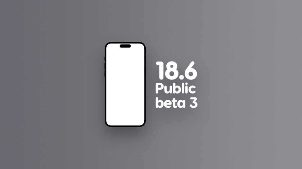 Download iOS 18.6 public beta 3.