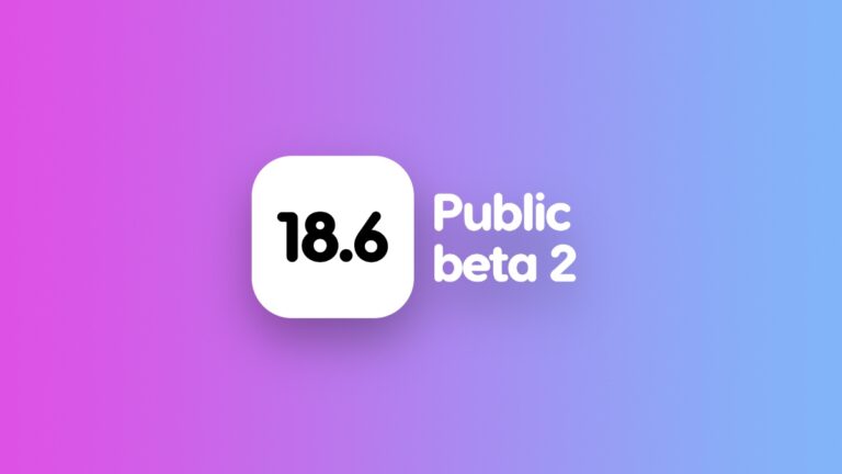 iOS 18.6 and iPadOS 18.6 Public Beta 2 Now Available
