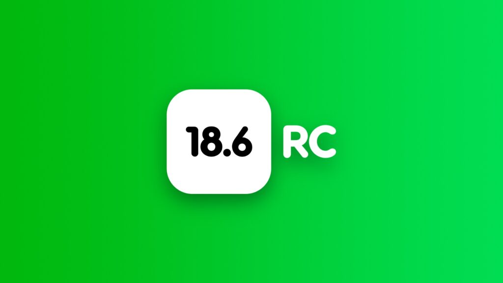 Download iOS 18.6 and iPadOS 18.6 RC.
