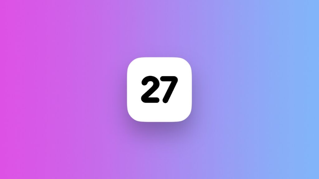 iOS 27 development work starting soon.