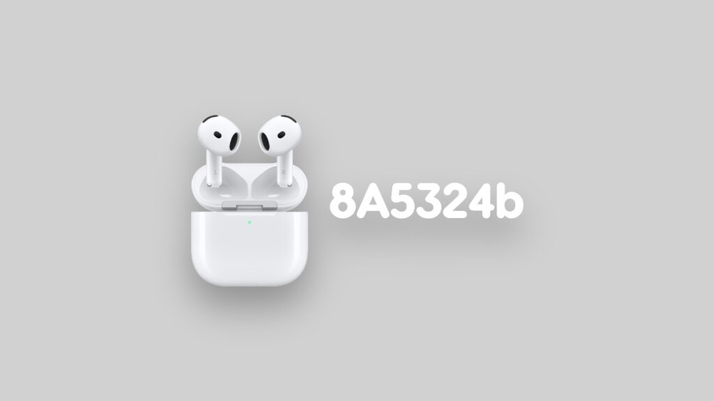 AirPods beta 8A5324b released.