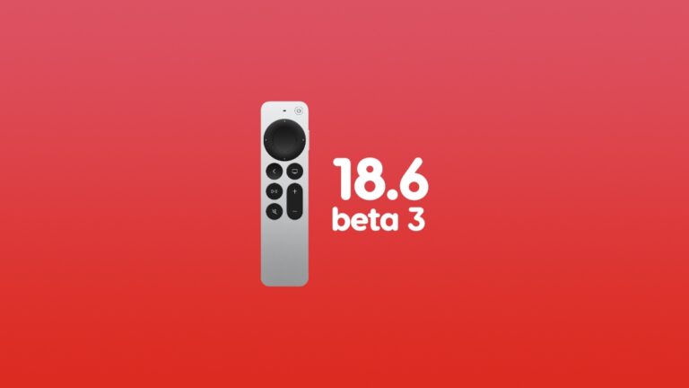 Download tvOS 18.6 Developer Beta 3 Update for Apple TV
