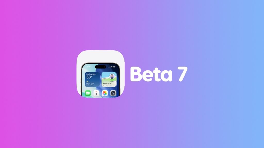 Download iOS 26 and iPadOS 26 beta 7.