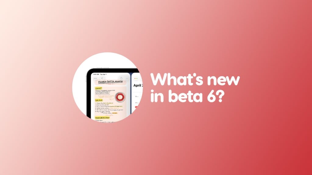 What's new in iOS 26 and iPadOS 26 beta 6.