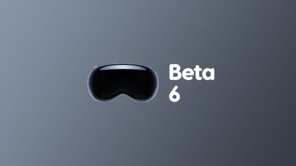 Download visionOS 26 beta 6.