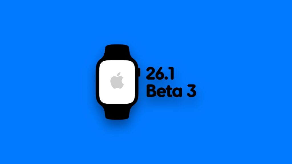 Download watchOS 26.1 beta 3 update.
