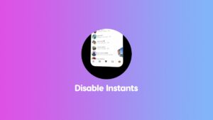 How to Disable Instants in Instagram App for iPhone
