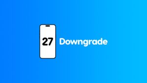 Downgrade iOS 27 and iPadOS 27 Beta to iOS 26 and iPadOS 26