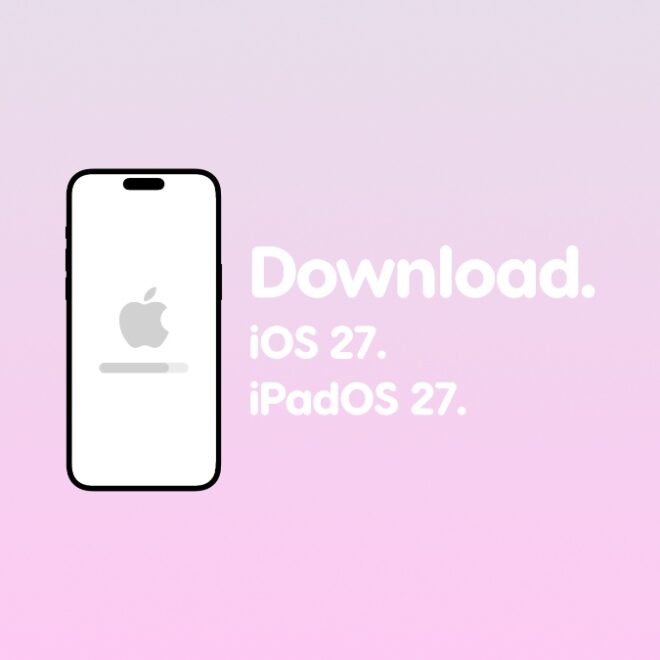 Download iOS 27 and iPadOS 27 Beta 1 on iPhone and iPad