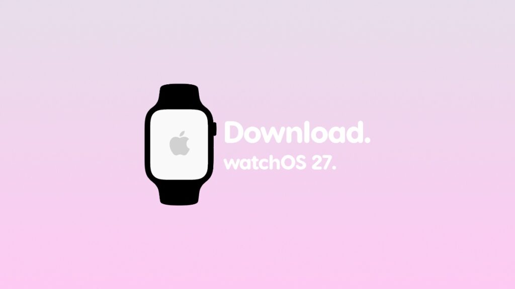 Download watchOS 27 beta 1 update