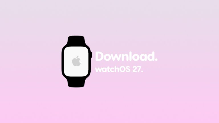How to Download watchOS 27 Beta 1 on Apple Watch