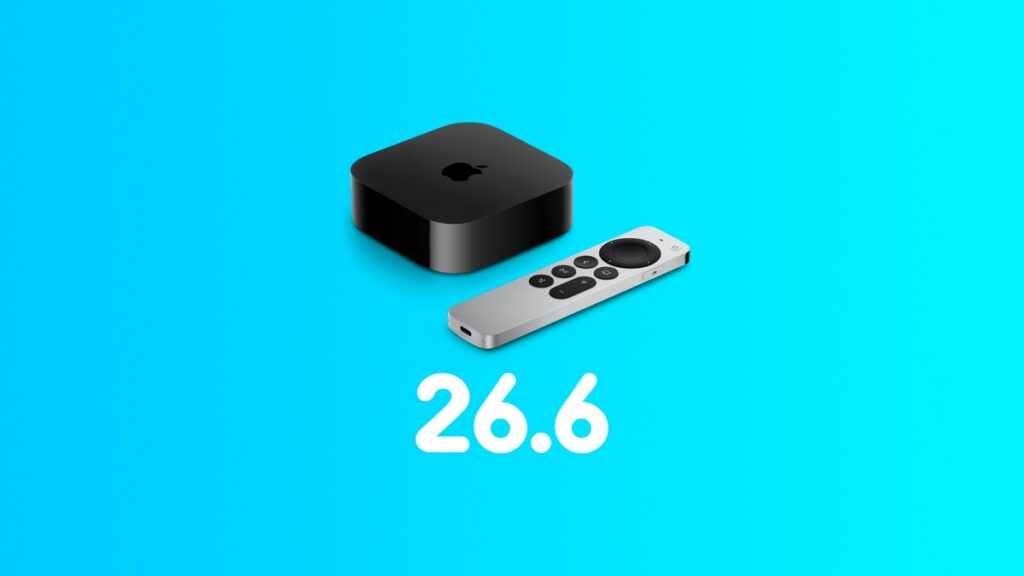 Download tvOS 26.6 update on Apple TV