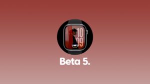 Download watchOS 27 Developer Beta 5 for Apple Watch