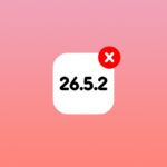 Apple No Longer Signing iOS 26.5.2 and iPadOS 26.5.2