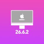 Apple has Released macOS 26.6.2 Tahoe for the Mac