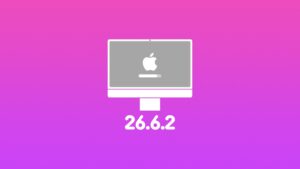 Apple has Released macOS 26.6.2 Tahoe for the Mac