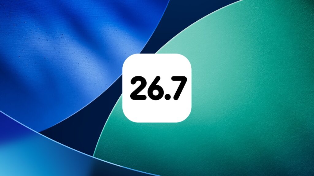 Download iOS 26.7 and iPadOS 26.7
