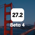 Download iOS 27.2, macOS 27.2 Beta 4, and More Today